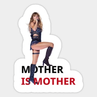 Taylor Swift: Mother is Mother Sticker